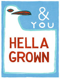 the California 1 seagull sign in red, turquoise & sea blue with the words & you hella grown