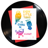 three little birds block printed in blue, yellow & deep fuschia with hand-lettering that says every little thing is gonna be alright