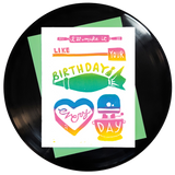 I'll Make It Like Your Birthday Every Day Greeting Card 6-Pack Inspired By Music