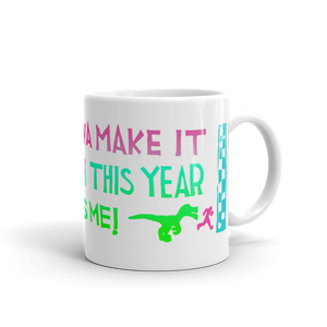 I Am Gonna Make It Through This Year Mug