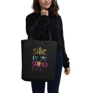 Shine Like You Should Eco Tote Bag