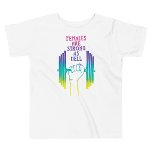 Females Are Strong As Hell Toddler Short Sleeve Tee