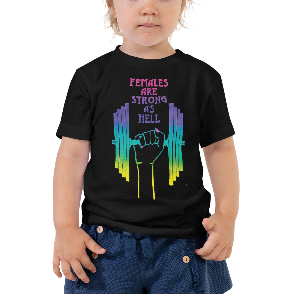 Females Are Strong As Hell Toddler Short Sleeve Tee
