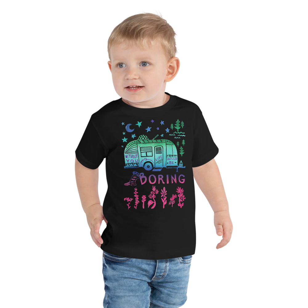 Without You My Life Would Be Boring Toddler Short Sleeve Tee