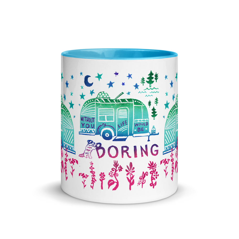Without You My Life Would Be Boring Mug with Color Inside