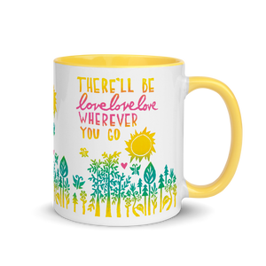 There'll Be Love Love Love Mug with Color Inside