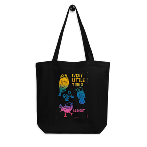 Every Little Thing Is Gonna Be Alright Eco Tote Bag