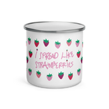 I Spread Like Strawberries Enamel Camping Mug