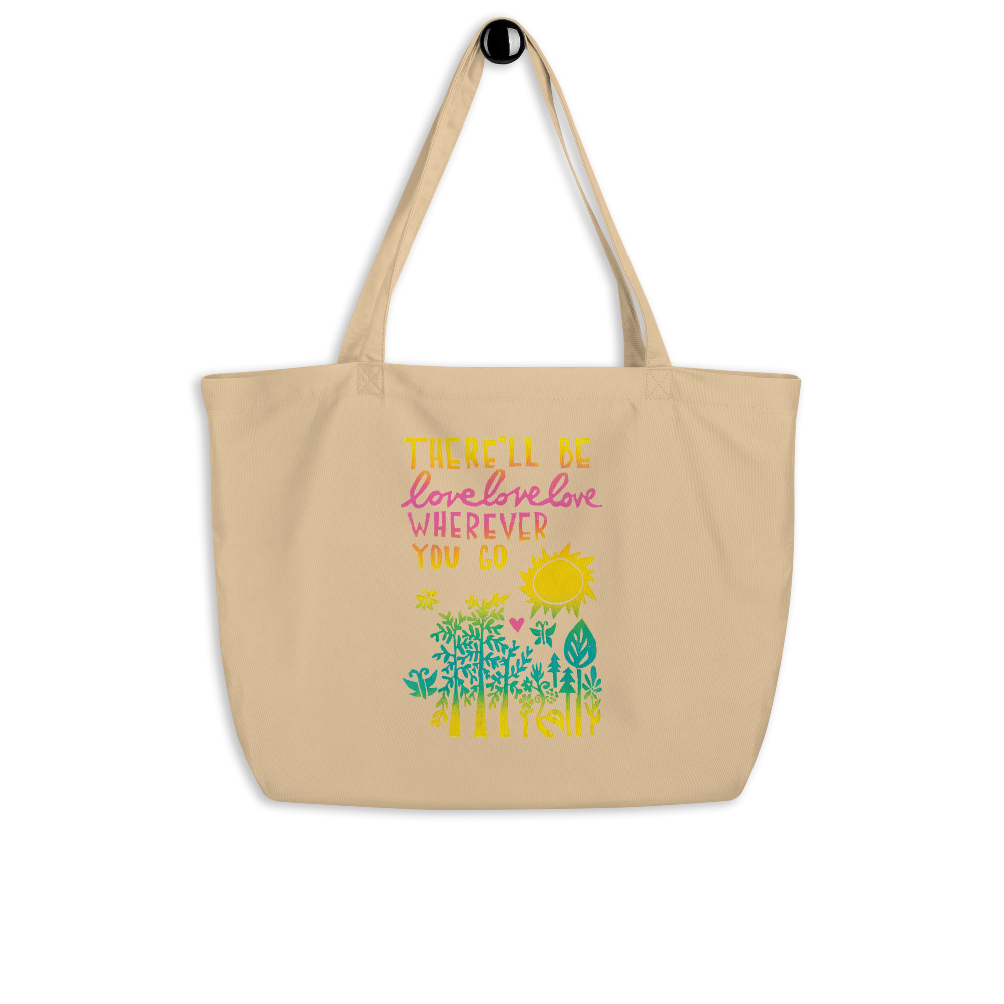 There'll Be Love love Love Wherever You Go Large Tote Bag