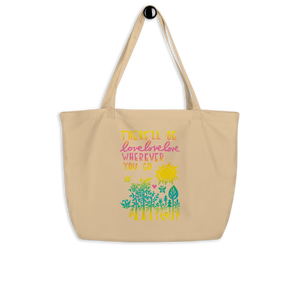 There'll Be Love love Love Wherever You Go Large Tote Bag