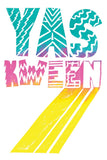 the words yas kween in a turquoise, pink and yellow fade hand-lettered with patterns then block printed by foreignspell