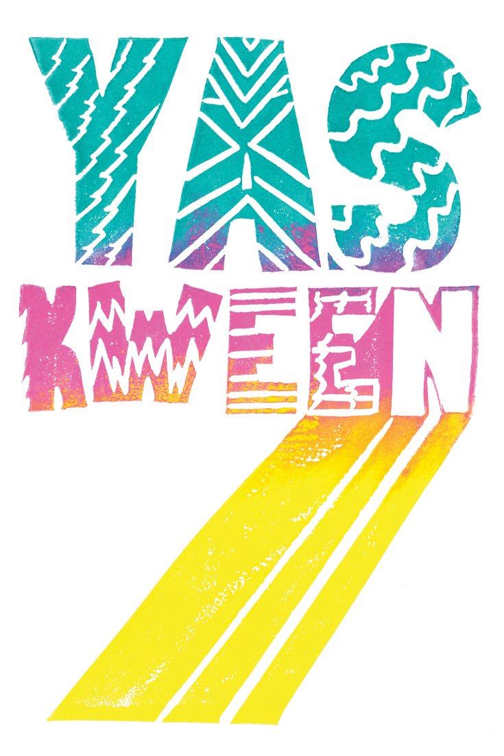 the words yas kween in a turquoise, pink and yellow fade hand-lettered with patterns then block printed by foreignspell