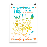Born To Be Wild Art Prints