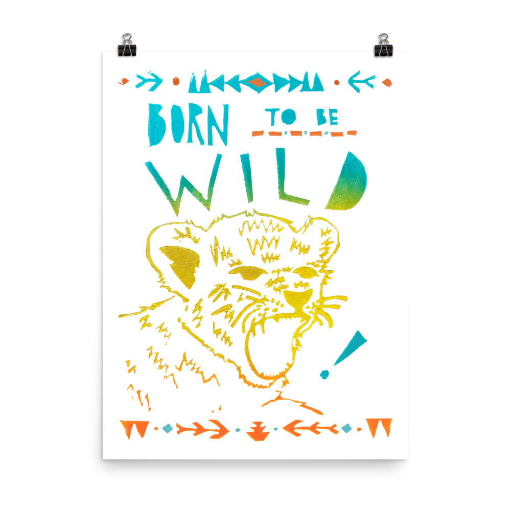 Born To Be Wild Art Prints