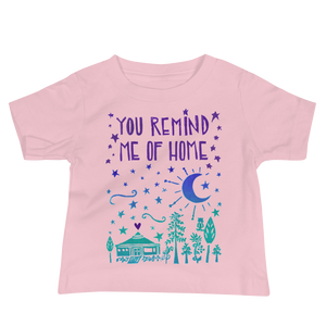 You Remind Me Of Home Baby Short Sleeve Tee