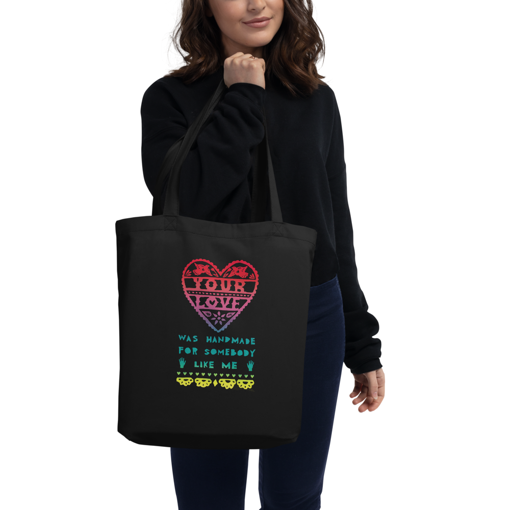 Your Love Was Handmade For Somebody Like Me Eco Tote Bag