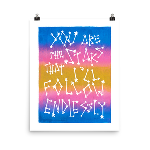 You Are The Stars That I'll Follow Endlessly Art Prints