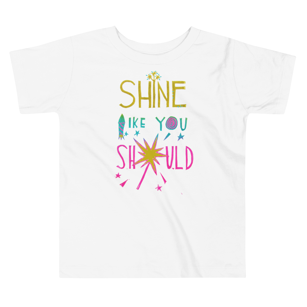 Shine Like You Should Toddler Short Sleeve Tee