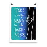 Take My Hand In The Darkness Art Prints