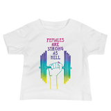 Females Are Strong As Hell Baby Short Sleeve Tee