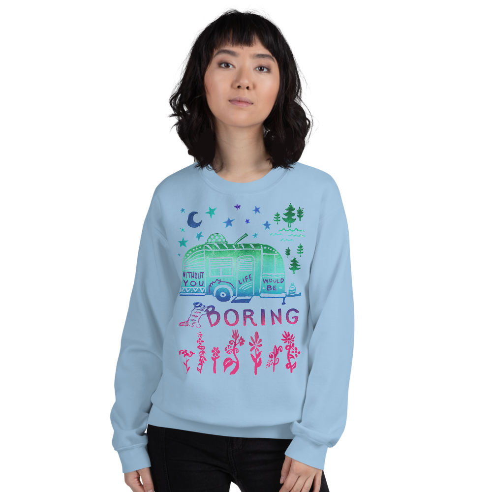 Without You My Life Would Be Boring Adult Sweatshirt