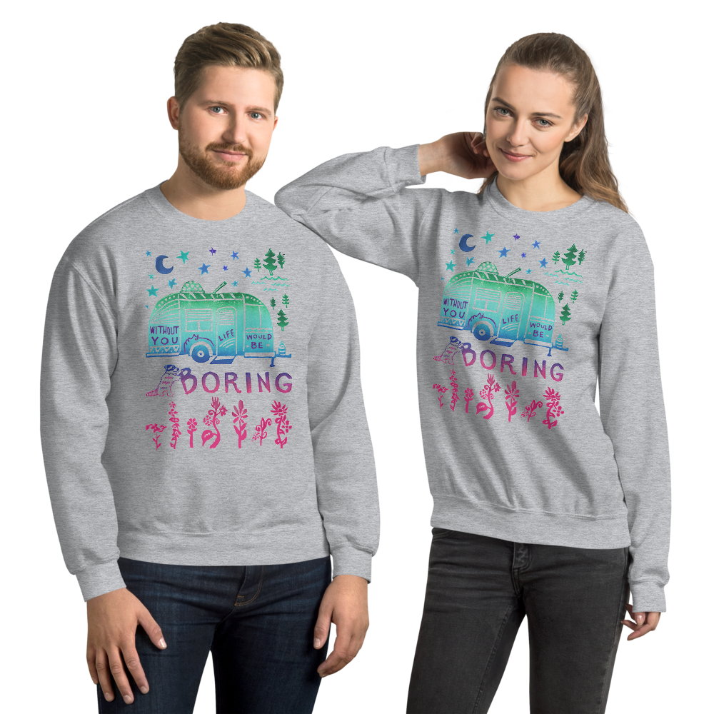 Without You My Life Would Be Boring Adult Sweatshirt