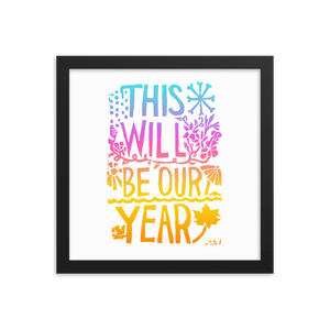This Will Be Our Year Framed Art Prints