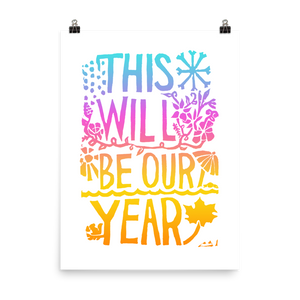 This Will Be Our Year Art Prints