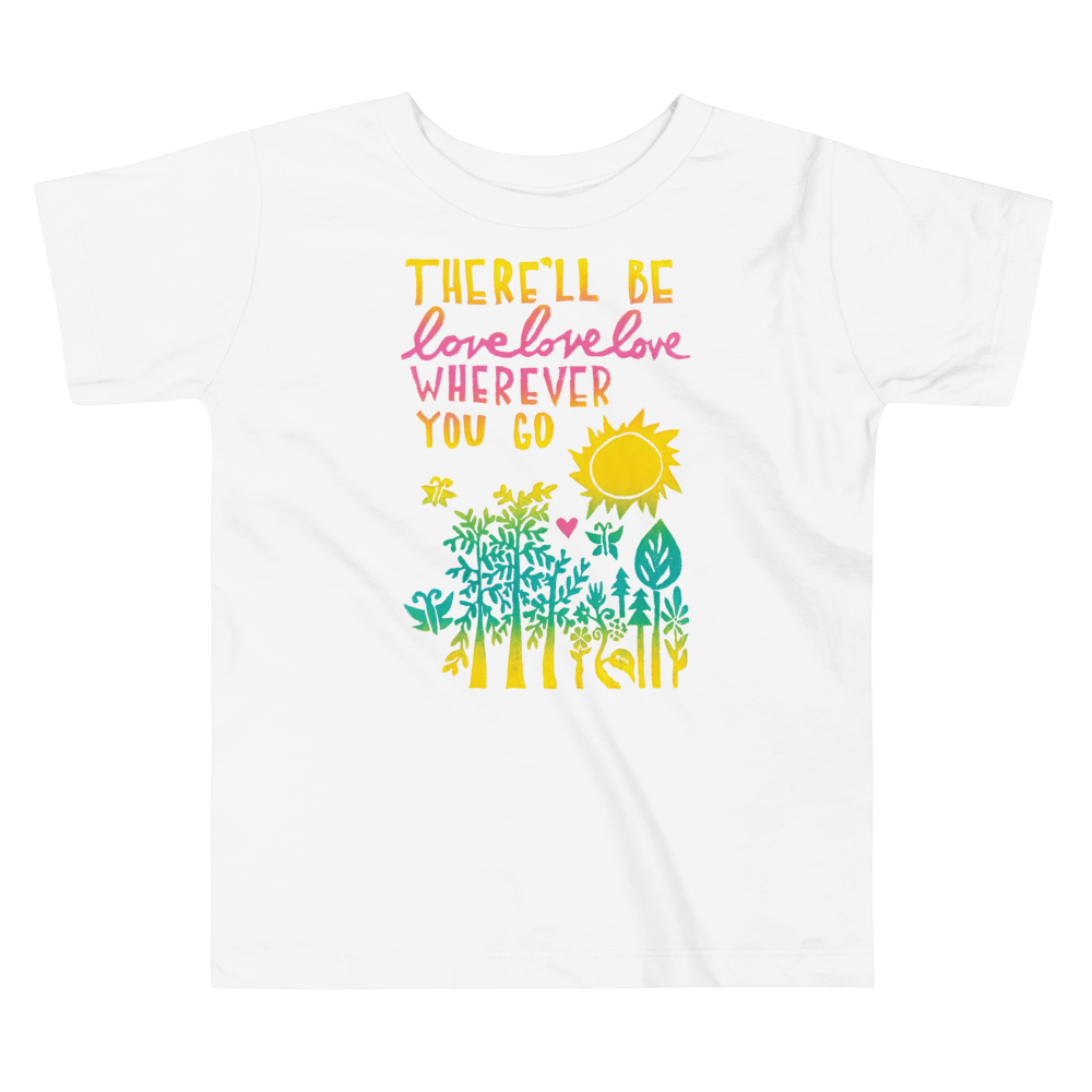 There'll Be Love Love Love Toddler Short Sleeve Tee