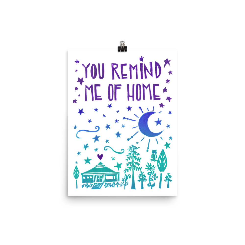 You Remind Me Of Home Art Prints