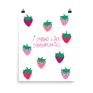 I Spread Like Strawberries Art Prints