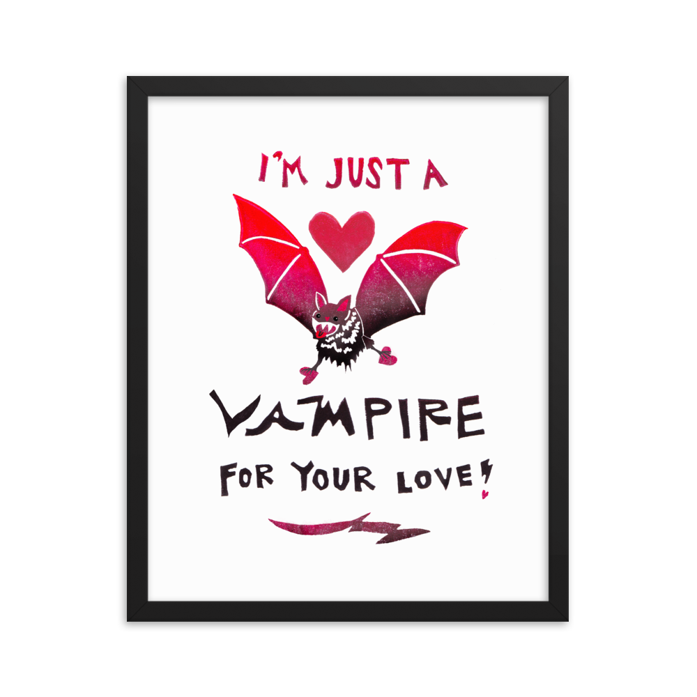 I'm Just A Vampire For Your Love! Framed Art Prints