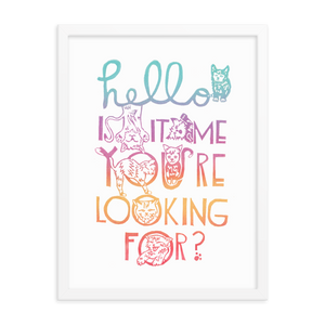 Hello Is It Me You're Looking For Framed Art Prints