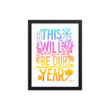 This Will Be Our Year Framed Art Prints