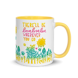There'll Be Love Love Love Mug with Color Inside