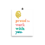 Proud To Work With You Art Prints