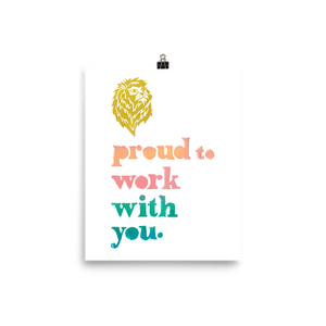 Proud To Work With You Art Prints