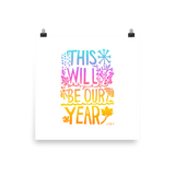 This Will Be Our Year Art Prints