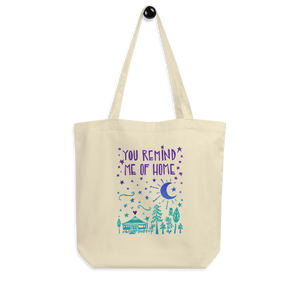 You Remind Me Of Home Eco Tote Bag