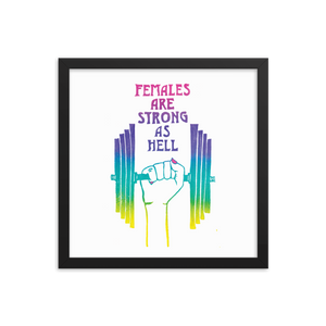 Females Are Strong As Hell Framed Art Prints