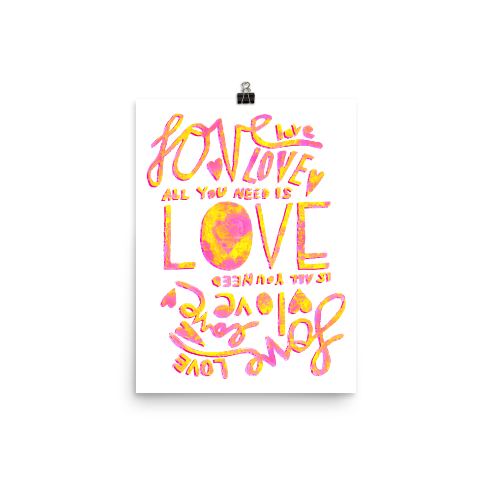 All You Need Is Love Love Is All You Need Art Prints