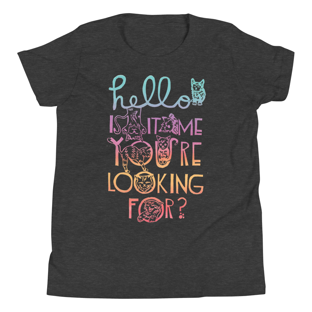 Hello Is It Me You're Looking For Youth Short Sleeve Tee
