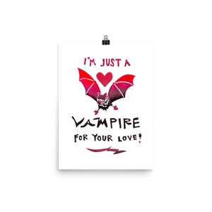 I'm Just A Vampire For Your Love! Art Prints